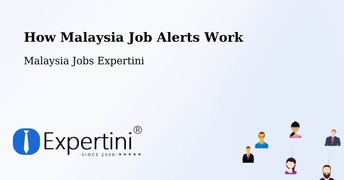 How Malaysia Job Alerts Work - Malaysia Jobs Expertini